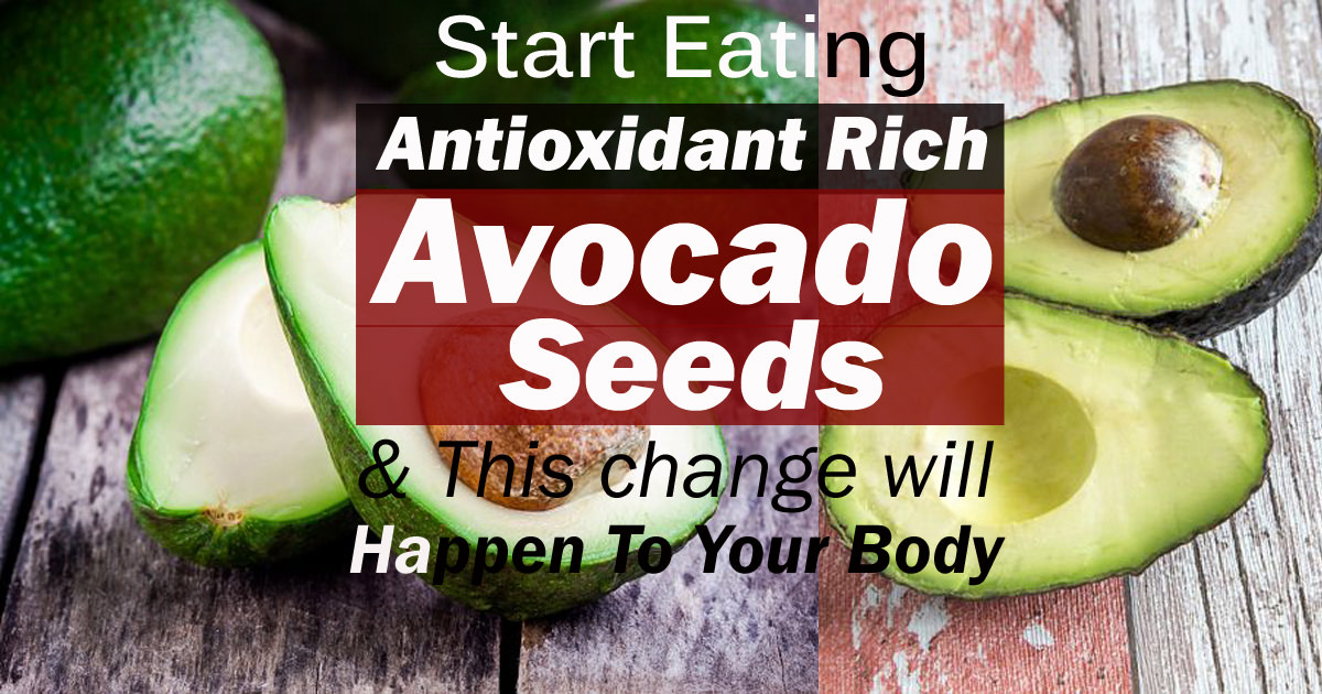 Start Eating Antioxidants Rich Avocado Seeds & These Changes Will